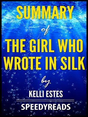 cover image of Summary of the Girl Who Wrote In Silk by Kelli Estes